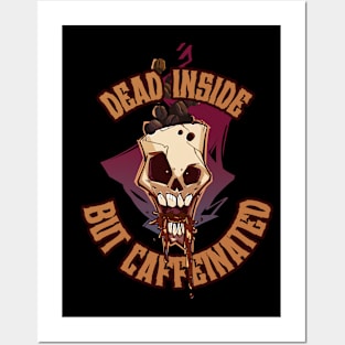 Skull full of coffee - dead inside but caffeinated Posters and Art